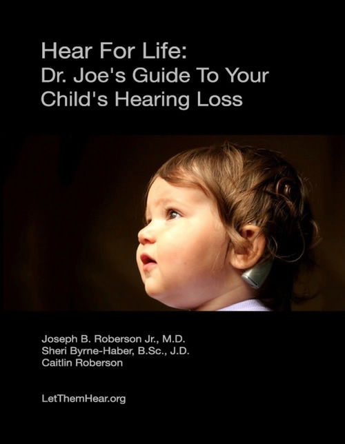 Hear For Life: Dr. Joe's Guide To Your Child's Hearing Loss